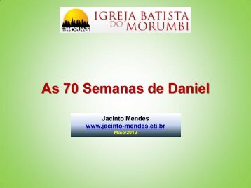 As 70 Semanas de Daniel (Resumo) - Jacinto Mendes