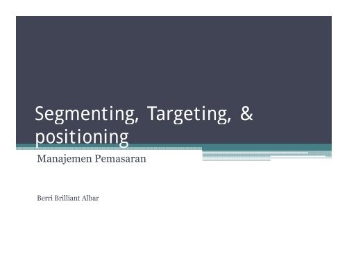 MP Segmenting Targeting Positioning - Berri Brilliant Albar