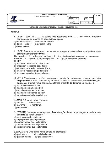 Fuvest - Assinale a alternativa que preenche corretamente as lacunas 