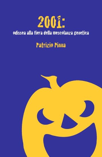 2001: Odissea alla fiera della mescolanza genetica - Patrizio Pinna