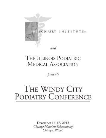 THE WINDY CITY PODIATRY CONFERENCE - The Podiatry Institute