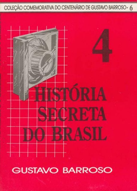 gustavo barroso história secreta do brasil - temposdofim.com