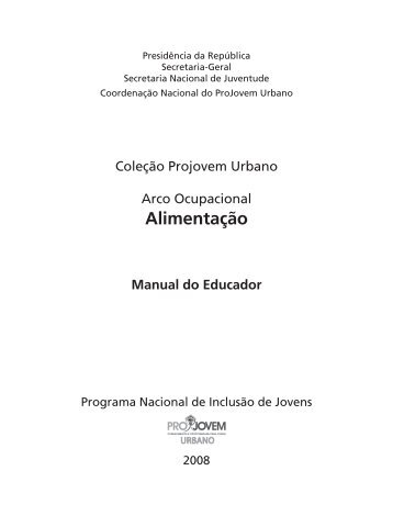 Alimentação : manual do educador - ProJovem Urbano