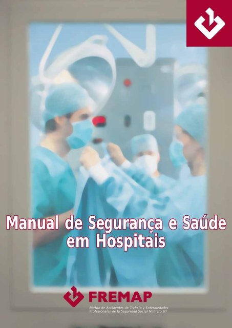 Manual de Segurança e Saúde em Hospitais Manual de ... - Fremap