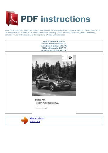 Ghid de utilizare BMW X5 - PDF INSTRUCTIONS: Instrucţiuni de ...