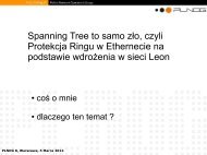 Spanning Tree to samo zło, czyli Protekcja Ringu w ... - Proidea