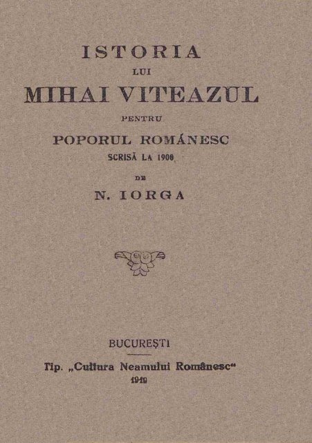 Istoria lui Mihai Viteazul pentru poporul romanesc - upload ...
