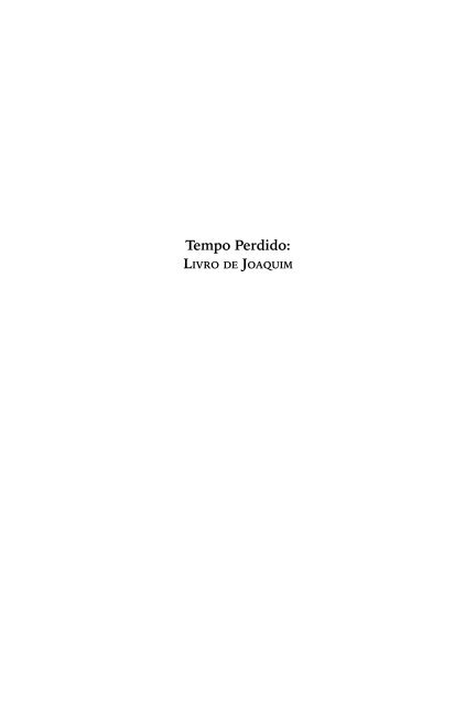 Tempo Perdido – Livro de Joaquim (PDF – 140kb) - Laura Malin