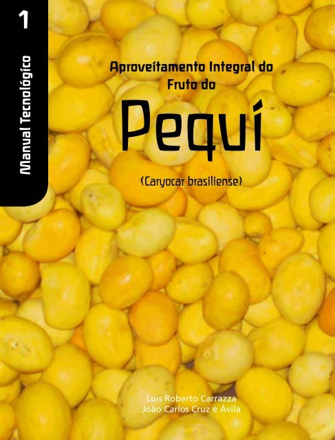 Manual Tecnológico de Aproveitamento Integral do Fruto do Pequi