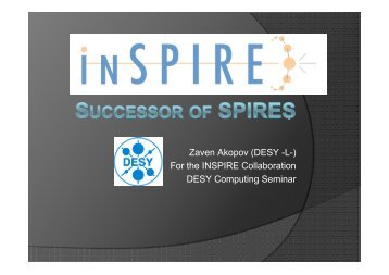 Zaven Akopov (DESY -L-) For the INSPIRE Collaboration DESY ...