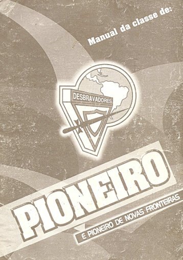Manual da Classe de Pioneiro - UNIVERSO DESBRAVADOR