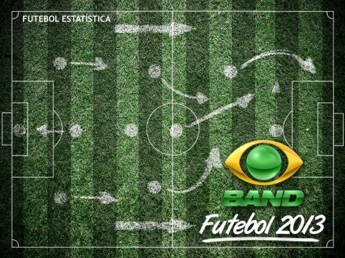 Futebol Estatística 2013 - Blogs da Band