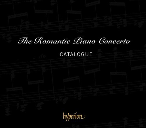 The Romantic Piano Concerto - Hyperion Records