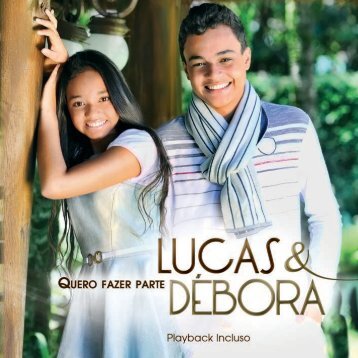 CD LUCAS E DEBORA ENCARTE.indd - Impactar Gospel