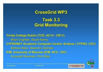 CrossGrid WP3 Task 3.3 Grid Monitoring - Trinity College Dublin