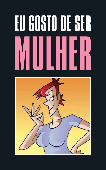 Eu Gosto de ser Mulher. - BVS Ministério da Saúde