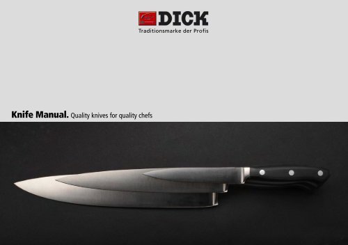 Knife Manual. Quality knives for quality chefs - Friedr. DICK