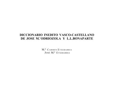 Diccionario inédito vasco-castellano de José M.ª Odriozola y L.L. ...