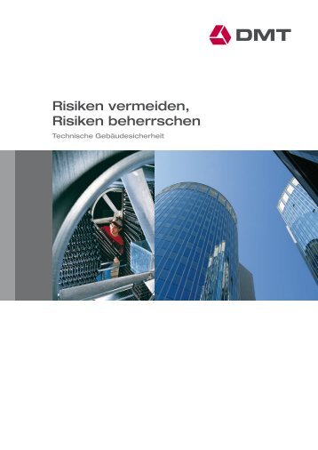 Risiken vermeiden, Risiken beherrschen - DMT GmbH & Co. KG