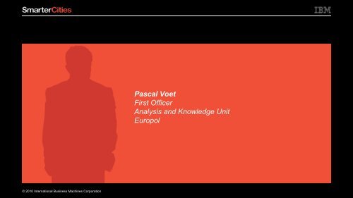 Pascal Voet, First Officer, Europol - IBM