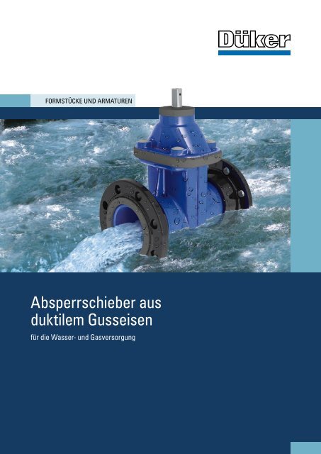 Absperrschieber aus duktilem Gusseisen - Düker GmbH & Co KGaA