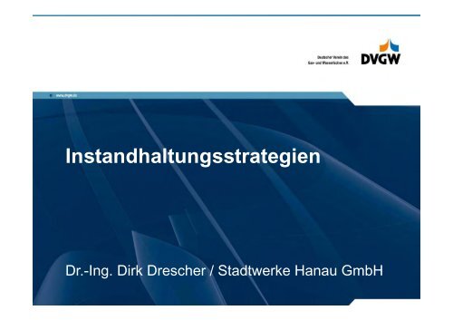 Instandhaltungsstrategien (PDF, 2.88 MB) - DVGW Hessen