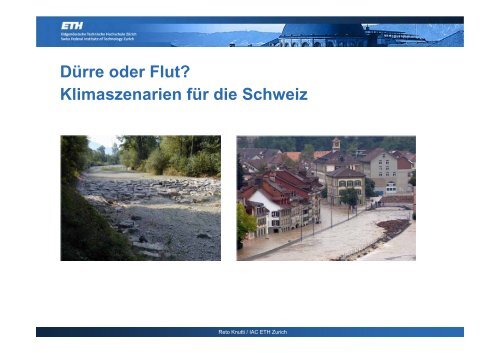 Dürre oder Flut? Klimaszenarien für die Schweiz