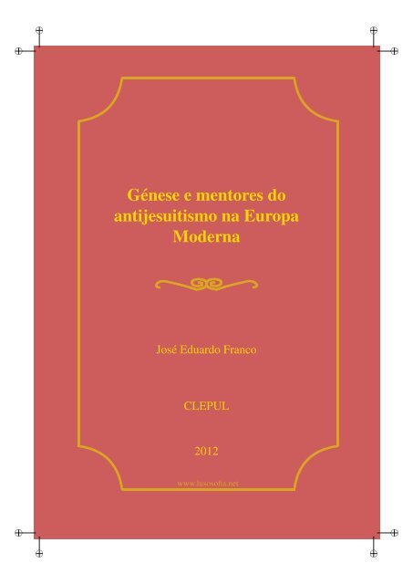 Génese e mentores do antijesuitismo na Europa Moderna - LusoSofia