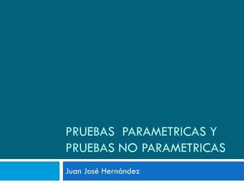 PRUEBAS NO PARAMETRICAS