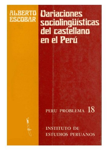 Variaciones sociolingüísticas del castellano en el Perú - Instituto de ...