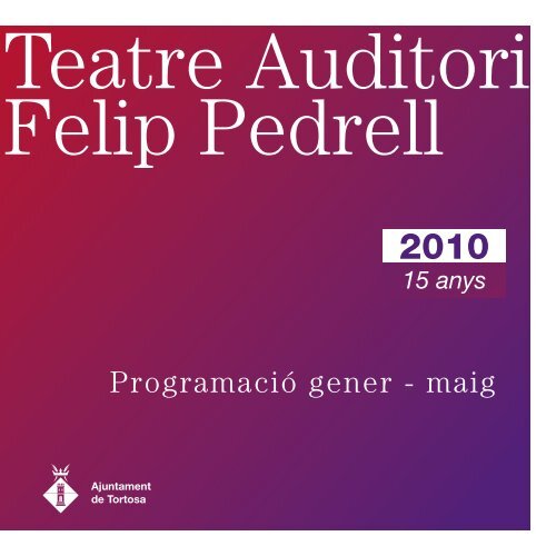 Programació del Teatre Auditori Felip Pedrell de Tortosa - El Punt/Avui