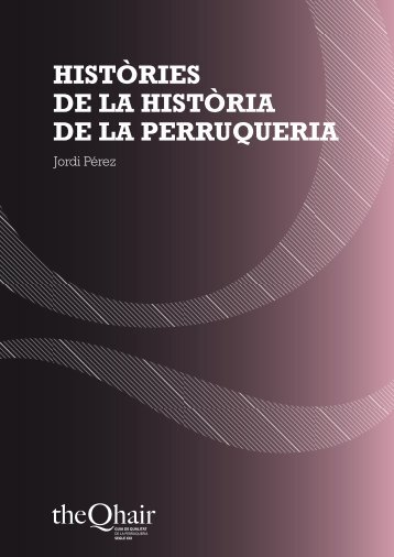 HISTÒRIES DE LA HISTÒRIA DE LA PERRUQUERIA - theQpedia