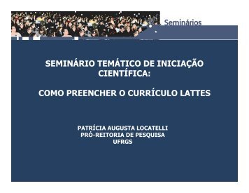 como preencher o currículo lattes - Pró-Reitoria de Pesquisa - Ufrgs