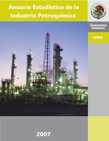 Anuario estadístico de la industria petroquímica 2007