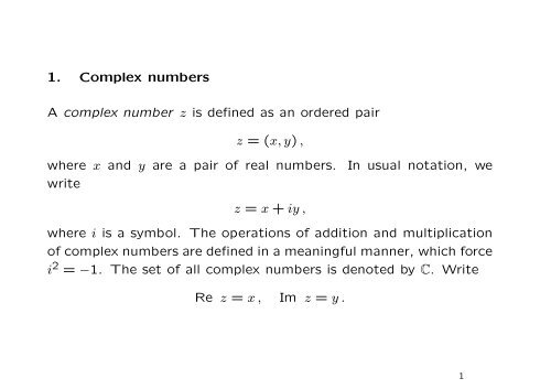 1. Complex numbers A complex number z is defined as an ordered ...