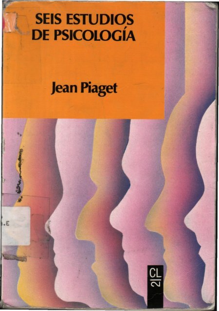 SEIS ESTUDIOS DE PSICOLOGÍA Jean Piaget - Colegio de la Loza
