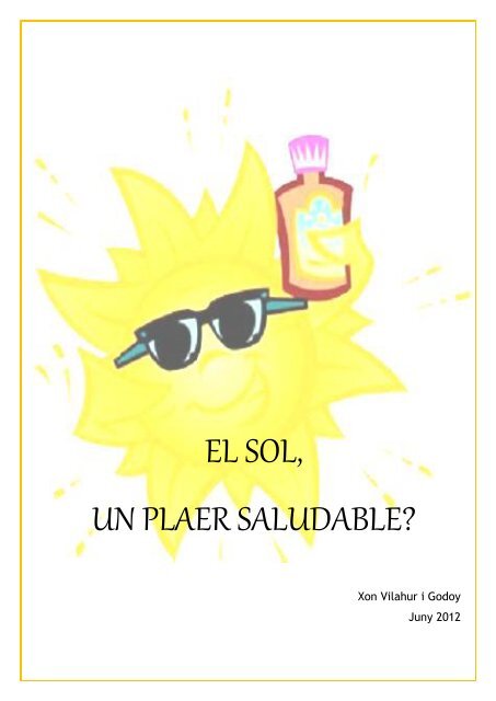 El sol, un plaer saludable? (material professorat i alumnat) - Xtec