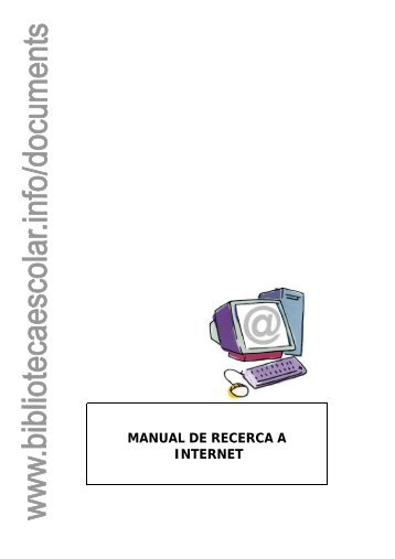 manual de recerca a internet - La biblioteca escolar com a eina ...