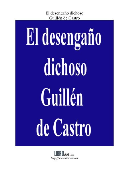 El desengaño dichoso Guillén de Castro - GutenScape.com