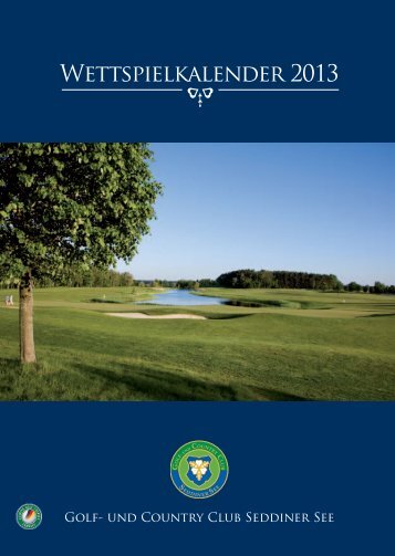 Wettspielkalender 2013 - Golf- und Country Club Seddiner See
