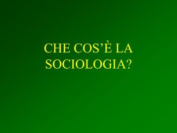 CHE COS'È LA SOCIOLOGIA? - Facoltà di Scienze Politiche