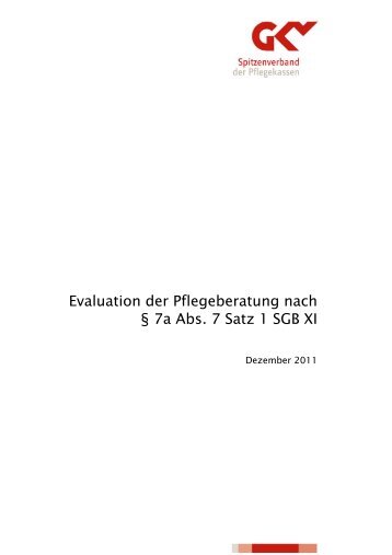 Evaluation der Pflegeberatung nach § 7a Abs. 7 Satz 1 SGB XI (PDF ...