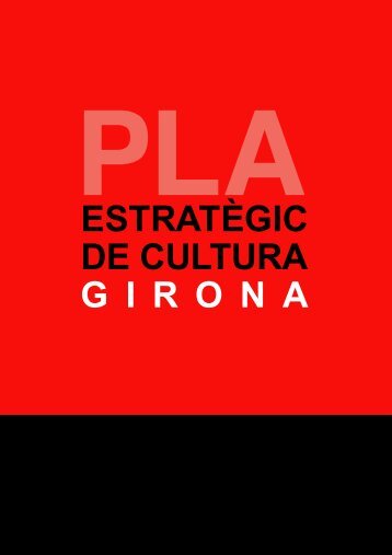 Pla Estratègic de Cultura - Ajuntament de Girona