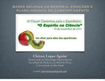 BASES NEURAIS DA MEMÓRIA EMOÇÕES Cleinton Aguiar 2011