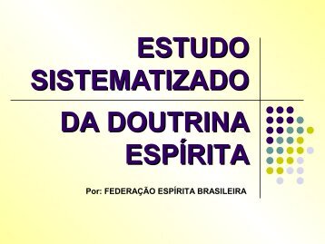 ESTUDO SISTEMATIZADO - Grupo Espírita Seara do Mestre