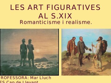 LES ART FIGURATIVES AL S.XIX - IES Cap de Llevant