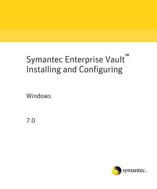 Enterprise Vault Installing and Configuring Guide Symantec