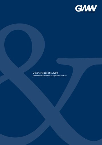 Geschäftsbericht 2008 - GWW Wiesbadener Wohnbaugesellschaft ...