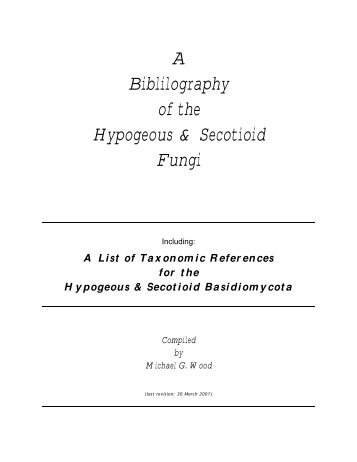 A Biblilography of the Hypogeous & Secotioid Fungi - MykoWeb