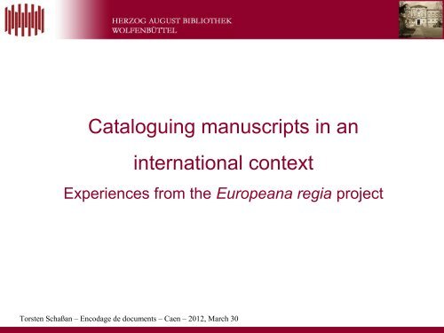 Experiences from the Europeana regia project - Herzog August ...